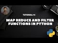 Tutorial 14 : Map ,Reduce and Filter Functions in Python