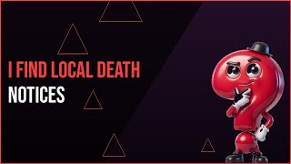 How Do You Find Local Death Notices Quickly and Easily?