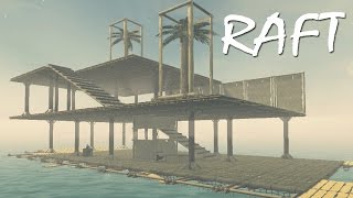 PRETTY DAMN GOOD RAFT ON MY FIRST TRY | RAFT (Ocean Survival)