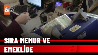 Memur ve emekli maaşı artıyor! Asgari ücrete benzer bir artış yolda - atv Ana Haber 18 Aralık 2021