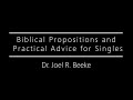 Biblical Propositions and Practical Advice for Singles