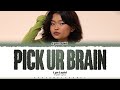 Lyn Lapid 'pick ur brain' Lyrics [Color Coded_Eng] | ShadowByYoongi