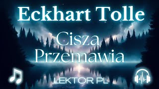 Eckhart Tolle - Cisza Przemawia - Audiobook Lektor PL