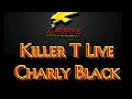 Exclusiveeee Killer T Live @ Charly Black Tour Long Cheng