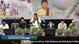 Tausiyah KH. Abdul Aziz Affandy . acara Haul dan Reuni Akbar 2024 Pesantren Assalafiyah 1