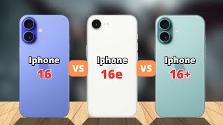 Iphone 16 vs Iphone 16e vs Iphone 16 Plus Comparison