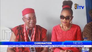 Coronation: Chief Godfrey Ukaba Promises FCT Igede Indigenes Good Leadership