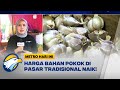 Harga Bahan Pokok Terus Melonjak Naik!