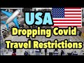 USA FINALLY DROPPING COVID TRAVEL RESTRICTIONS AND PROPOSED CHANGES