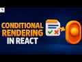 Conditional Rendering in React | React Tutorials | Part - 4
