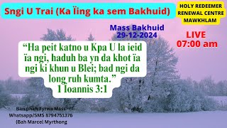 Mass Bakhuid | Ka Sngi U Trai (Ka Ïing ka Sem Bakhuid) | 28-12-2024