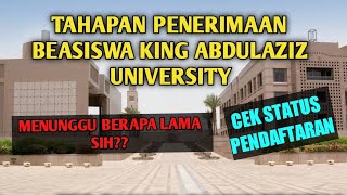 CEK STATUS DAN TAHAPAN PENERIMAAN BEASISWA KING ABDULAZIZ UNIVERSITY