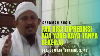 Ust. Jumrah Ceramah Bugis Tentang Makna Kalimat Laa Ilaha IllaLlah Dalam Aktivitas Kehidupan.