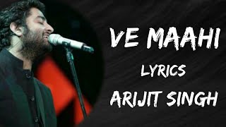Ve Maahi - Lyrical | Kesari | Akshay Kumar & Parineeti | Arijit Singh & Asees Kaur | Tanishk Bagchi