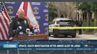 Largo police give update on Amber Alert, death investigation