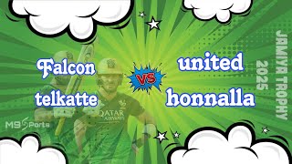 || UNITED HONNALLA VS FALCON TELKATTE | JAMIYA TROPHY 2025 ||