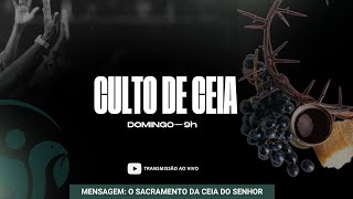 Culto de Ceia | 9h | MENSAGEM: o sacramento da ceia do senhor | 26-01-25