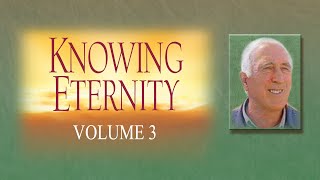 Knowing Eternity - Volume 3 - Episode 11 - Liberation | Jean Vanier