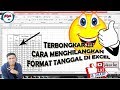 Terbongkar!!!! Cara Mengatasi Format Tanggal Di Excel!!!