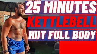 FULL BODY KETTLEBELL WORKOUT FOR FAT LOSS | 25 MINS HOME KETTLEBELL HIIT | BURN FAT & BUILD MUSCLE