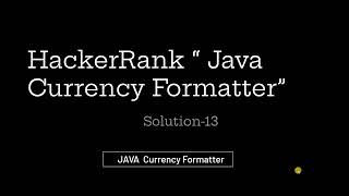 HackerRank Problem -13 Solution | “Java Currency Formatter”