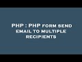 PHP : PHP form send email to multiple recipients