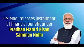 Hon. PM Shri Narendra Modi Ji releases instalment of financial benefit under PM Kisan Samman Nidhi
