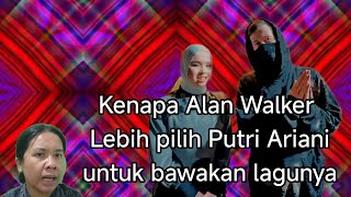 ALAN WALKER PILIH PUTRI ARIANI DIA ANTARA PENYANYI INDONESIA YANG LAIN