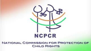 National Commission for Protection of Child Rights (NCPCR)