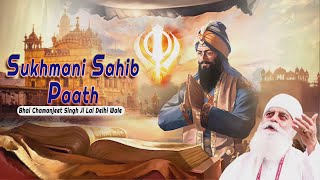 Bhai Chamanjeet Singh Ji Lal Delhi Wale - Sukhmani Sahib Paath |Punjabi Devotional | Shabad Gurbani