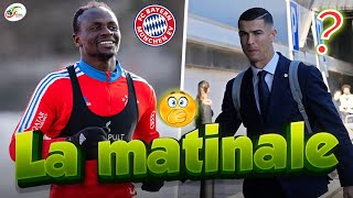 Sadio Mané, la bonne nouvelle au Bayern… CR7, une dernière décision inattendue | MATINALE
