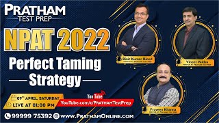 1:00 PM, 9th April - NPAT 2022 Perfect Taming Strategy | Pratham Test Prep