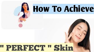 How To Achive '' PERFECT '' Skin ? ||  কিভাবে পাবেন \