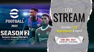 [TTB] EFOOTBALL 2022 LIVESTREAM! - VERSION 1.1.0 IMPRESSIONS AND MORE!