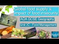 Global food supply & the impact of food insecurity - AQA GCSE Geography - Unit 2C - food management.