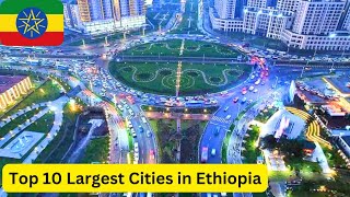 Top 10 Largest Cities in Ethiopia (Updated 2025) - Beautiful Cities