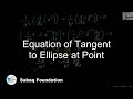 Equation of Tangent to Ellipse at Point, Math Lecture | Sabaq.pk