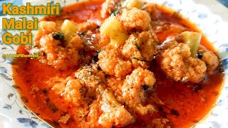 Kashmiri malai gobi || Kashmiri recipe || 100% veg recipe|| Cauliflower recipes ||no onion no garlic