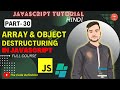 JAVASCRIPT Tutorial: Array & Object Destructuring in javascript  || by @theCodeDefinition ​