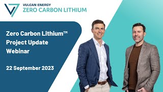 Vulcan Energy Resources   Zero Carbon Lithium™ Project Update 220923