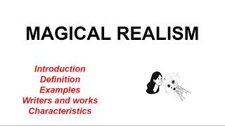 WHAT IS MAGICAL REALISM?