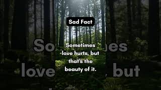 Sometimes love hurts, but that's the beauty of it.