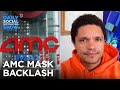 AMC’s Reopening Protocols & A More Macho Mask | The Daily Social Distancing Show