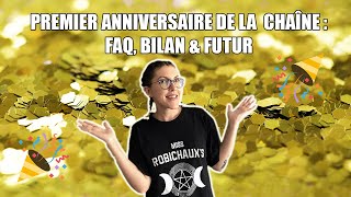 1 AN DE LA CHAÎNE : LA FAQ ET LE BILAN