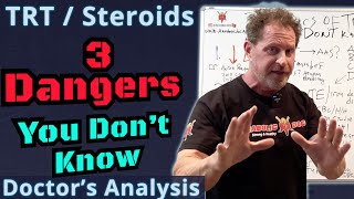 3 Dangers of TRT \u0026 Steroids That You Don't Know - Doctor's Analysis