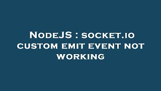 NodeJS : socket.io custom emit event not working