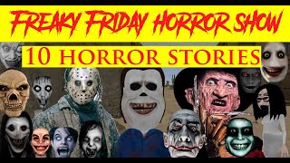 10 Horror Stories - Freaky Friday Horror Show - Jason | Freddy | Slender Man | Slendrina | Haunted