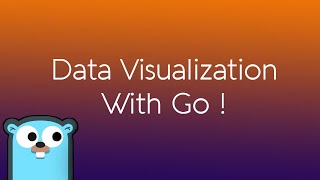 Data Visualization With Golang!