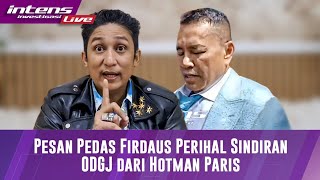 BREAKING NEWS! Pesan Pedas Firdaus Oiwobo Untuk Hotman Paris Terkait SindIr Odgj