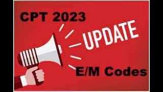 CPT Changes 2023: E/M codes